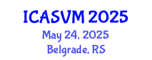 International Conference on Animal Science and Veterinary Medicine (ICASVM) May 24, 2025 - Belgrade, Serbia