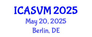 International Conference on Animal Science and Veterinary Medicine (ICASVM) May 20, 2025 - Berlin, Germany