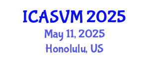 International Conference on Animal Science and Veterinary Medicine (ICASVM) May 11, 2025 - Honolulu, United States