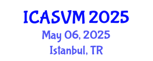 International Conference on Animal Science and Veterinary Medicine (ICASVM) May 06, 2025 - Istanbul, Turkey