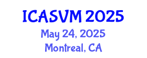 International Conference on Animal Science and Veterinary Medicine (ICASVM) May 24, 2025 - Montreal, Canada