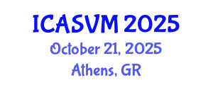 International Conference on Animal Science and Veterinary Medicine (ICASVM) October 21, 2025 - Athens, Greece