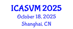 International Conference on Animal Science and Veterinary Medicine (ICASVM) October 18, 2025 - Shanghai, China