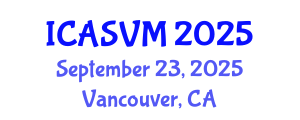 International Conference on Animal Science and Veterinary Medicine (ICASVM) September 23, 2025 - Vancouver, Canada