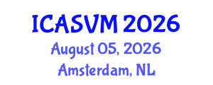 International Conference on Animal Science and Veterinary Medicine (ICASVM) August 05, 2026 - Amsterdam, Netherlands International Conference on Animal Science and Veterinary Medicine (ICASVM) August 05, 2026 - Amsterdam, Netherlands