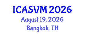 International Conference on Animal Science and Veterinary Medicine (ICASVM) August 19, 2026 - Bangkok, Thailand International Conference on Animal Science and Veterinary Medicine (ICASVM) August 19, 2026 - Bangkok, Thailand
