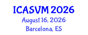 International Conference on Animal Science and Veterinary Medicine (ICASVM) August 16, 2026 - Barcelona, Spain International Conference on Animal Science and Veterinary Medicine (ICASVM) August 16, 2026 - Barcelona, Spain