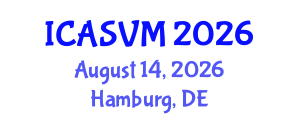 International Conference on Animal Science and Veterinary Medicine (ICASVM) August 14, 2026 - Hamburg, Germany International Conference on Animal Science and Veterinary Medicine (ICASVM) August 14, 2026 - Hamburg, Germany