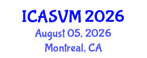International Conference on Animal Science and Veterinary Medicine (ICASVM) August 05, 2026 - Montreal, Canada International Conference on Animal Science and Veterinary Medicine (ICASVM) August 05, 2026 - Montreal, Canada