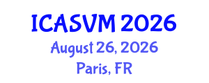 International Conference on Animal Science and Veterinary Medicine (ICASVM) August 26, 2026 - Paris, France International Conference on Animal Science and Veterinary Medicine (ICASVM) August 26, 2026 - Paris, France