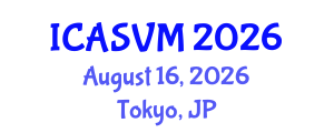 International Conference on Animal Science and Veterinary Medicine (ICASVM) August 16, 2026 - Tokyo, Japan International Conference on Animal Science and Veterinary Medicine (ICASVM) August 16, 2026 - Tokyo, Japan