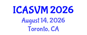 International Conference on Animal Science and Veterinary Medicine (ICASVM) August 14, 2026 - Toronto, Canada International Conference on Animal Science and Veterinary Medicine (ICASVM) August 14, 2026 - Toronto, Canada