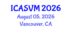 International Conference on Animal Science and Veterinary Medicine (ICASVM) August 05, 2026 - Vancouver, Canada International Conference on Animal Science and Veterinary Medicine (ICASVM) August 05, 2026 - Vancouver, Canada
