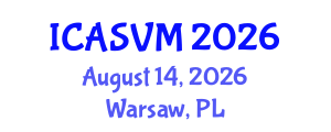 International Conference on Animal Science and Veterinary Medicine (ICASVM) August 14, 2026 - Warsaw, Poland International Conference on Animal Science and Veterinary Medicine (ICASVM) August 14, 2026 - Warsaw, Poland