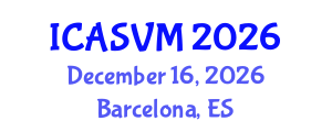 International Conference on Animal Science and Veterinary Medicine (ICASVM) December 16, 2026 - Barcelona, Spain International Conference on Animal Science and Veterinary Medicine (ICASVM) December 16, 2026 - Barcelona, Spain
