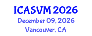 International Conference on Animal Science and Veterinary Medicine (ICASVM) December 09, 2026 - Vancouver, Canada International Conference on Animal Science and Veterinary Medicine (ICASVM) December 09, 2026 - Vancouver, Canada
