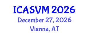 International Conference on Animal Science and Veterinary Medicine (ICASVM) December 27, 2026 - Vienna, Austria International Conference on Animal Science and Veterinary Medicine (ICASVM) December 27, 2026 - Vienna, Austria