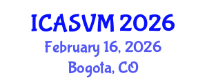 International Conference on Animal Science and Veterinary Medicine (ICASVM) February 16, 2026 - Bogota, Colombia International Conference on Animal Science and Veterinary Medicine (ICASVM) February 16, 2026 - Bogota, Colombia
