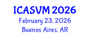 International Conference on Animal Science and Veterinary Medicine (ICASVM) February 23, 2026 - Buenos Aires, Argentina International Conference on Animal Science and Veterinary Medicine (ICASVM) February 23, 2026 - Buenos Aires, Argentina