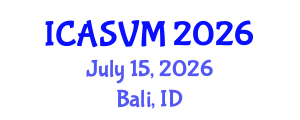 International Conference on Animal Science and Veterinary Medicine (ICASVM) July 15, 2026 - Bali, Indonesia International Conference on Animal Science and Veterinary Medicine (ICASVM) July 15, 2026 - Bali, Indonesia