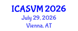 International Conference on Animal Science and Veterinary Medicine (ICASVM) July 29, 2026 - Vienna, Austria International Conference on Animal Science and Veterinary Medicine (ICASVM) July 29, 2026 - Vienna, Austria