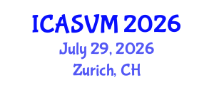 International Conference on Animal Science and Veterinary Medicine (ICASVM) July 29, 2026 - Zurich, Switzerland International Conference on Animal Science and Veterinary Medicine (ICASVM) July 29, 2026 - Zurich, Switzerland