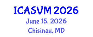 International Conference on Animal Science and Veterinary Medicine (ICASVM) June 15, 2026 - Chisinau, Republic of Moldova International Conference on Animal Science and Veterinary Medicine (ICASVM) June 15, 2026 - Chisinau, Republic of Moldova