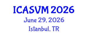 International Conference on Animal Science and Veterinary Medicine (ICASVM) June 29, 2026 - Istanbul, Turkey International Conference on Animal Science and Veterinary Medicine (ICASVM) June 29, 2026 - Istanbul, Turkey