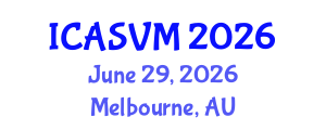 International Conference on Animal Science and Veterinary Medicine (ICASVM) June 29, 2026 - Melbourne, Australia International Conference on Animal Science and Veterinary Medicine (ICASVM) June 29, 2026 - Melbourne, Australia