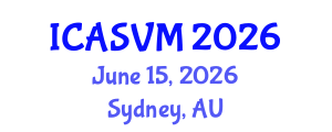 International Conference on Animal Science and Veterinary Medicine (ICASVM) June 15, 2026 - Sydney, Australia International Conference on Animal Science and Veterinary Medicine (ICASVM) June 15, 2026 - Sydney, Australia