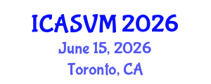 International Conference on Animal Science and Veterinary Medicine (ICASVM) June 15, 2026 - Toronto, Canada International Conference on Animal Science and Veterinary Medicine (ICASVM) June 15, 2026 - Toronto, Canada