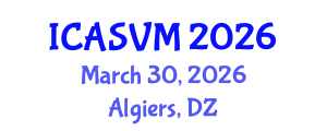 International Conference on Animal Science and Veterinary Medicine (ICASVM) March 30, 2026 - Algiers, Algeria International Conference on Animal Science and Veterinary Medicine (ICASVM) March 30, 2026 - Algiers, Algeria