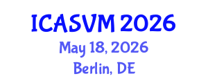 International Conference on Animal Science and Veterinary Medicine (ICASVM) May 18, 2026 - Berlin, Germany International Conference on Animal Science and Veterinary Medicine (ICASVM) May 18, 2026 - Berlin, Germany