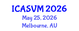 International Conference on Animal Science and Veterinary Medicine (ICASVM) May 25, 2026 - Melbourne, Australia International Conference on Animal Science and Veterinary Medicine (ICASVM) May 25, 2026 - Melbourne, Australia