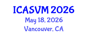 International Conference on Animal Science and Veterinary Medicine (ICASVM) May 18, 2026 - Vancouver, Canada International Conference on Animal Science and Veterinary Medicine (ICASVM) May 18, 2026 - Vancouver, Canada