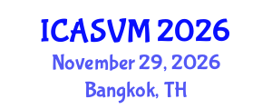 International Conference on Animal Science and Veterinary Medicine (ICASVM) November 29, 2026 - Bangkok, Thailand International Conference on Animal Science and Veterinary Medicine (ICASVM) November 29, 2026 - Bangkok, Thailand