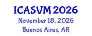 International Conference on Animal Science and Veterinary Medicine (ICASVM) November 18, 2026 - Buenos Aires, Argentina International Conference on Animal Science and Veterinary Medicine (ICASVM) November 18, 2026 - Buenos Aires, Argentina