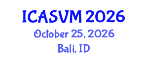 International Conference on Animal Science and Veterinary Medicine (ICASVM) October 25, 2026 - Bali, Indonesia International Conference on Animal Science and Veterinary Medicine (ICASVM) October 25, 2026 - Bali, Indonesia