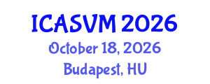 International Conference on Animal Science and Veterinary Medicine (ICASVM) October 18, 2026 - Budapest, Hungary International Conference on Animal Science and Veterinary Medicine (ICASVM) October 18, 2026 - Budapest, Hungary