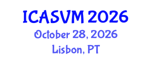 International Conference on Animal Science and Veterinary Medicine (ICASVM) October 28, 2026 - Lisbon, Portugal International Conference on Animal Science and Veterinary Medicine (ICASVM) October 28, 2026 - Lisbon, Portugal