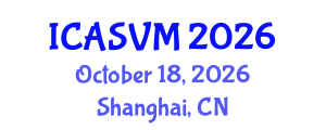 International Conference on Animal Science and Veterinary Medicine (ICASVM) October 18, 2026 - Shanghai, China International Conference on Animal Science and Veterinary Medicine (ICASVM) October 18, 2026 - Shanghai, China
