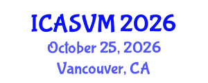 International Conference on Animal Science and Veterinary Medicine (ICASVM) October 25, 2026 - Vancouver, Canada International Conference on Animal Science and Veterinary Medicine (ICASVM) October 25, 2026 - Vancouver, Canada