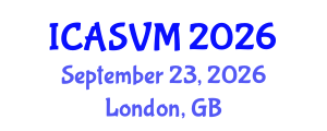 International Conference on Animal Science and Veterinary Medicine (ICASVM) September 23, 2026 - London, United Kingdom International Conference on Animal Science and Veterinary Medicine (ICASVM) September 23, 2026 - London, United Kingdom