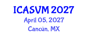 International Conference on Animal Science and Veterinary Medicine (ICASVM) April 05, 2027 - Cancún, Mexico International Conference on Animal Science and Veterinary Medicine (ICASVM) April 05, 2027 - Cancún, Mexico
