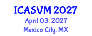 International Conference on Animal Science and Veterinary Medicine (ICASVM) April 03, 2027 - Mexico City, Mexico International Conference on Animal Science and Veterinary Medicine (ICASVM) April 03, 2027 - Mexico City, Mexico