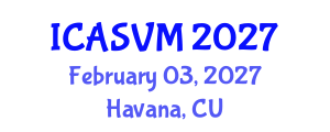 International Conference on Animal Science and Veterinary Medicine (ICASVM) February 03, 2027 - Havana, Cuba International Conference on Animal Science and Veterinary Medicine (ICASVM) February 03, 2027 - Havana, Cuba