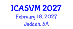International Conference on Animal Science and Veterinary Medicine (ICASVM) February 18, 2027 - Jeddah, Saudi Arabia International Conference on Animal Science and Veterinary Medicine (ICASVM) February 18, 2027 - Jeddah, Saudi Arabia