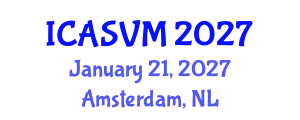 International Conference on Animal Science and Veterinary Medicine (ICASVM) January 21, 2027 - Amsterdam, Netherlands International Conference on Animal Science and Veterinary Medicine (ICASVM) January 21, 2027 - Amsterdam, Netherlands