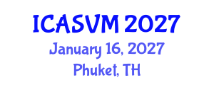 International Conference on Animal Science and Veterinary Medicine (ICASVM) January 16, 2027 - Phuket, Thailand International Conference on Animal Science and Veterinary Medicine (ICASVM) January 16, 2027 - Phuket, Thailand
