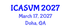 International Conference on Animal Science and Veterinary Medicine (ICASVM) March 17, 2027 - Doha, Qatar International Conference on Animal Science and Veterinary Medicine (ICASVM) March 17, 2027 - Doha, Qatar
